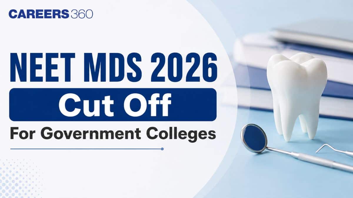 NEET MDS 2026 Cut Off for Government Colleges: Rank & Qualifying Marks